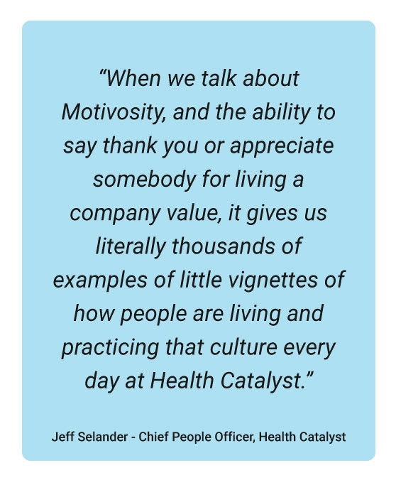 Peer Recognition Works - Jeff Selander CPO at Health Catalyst Motivosity Testimonial
